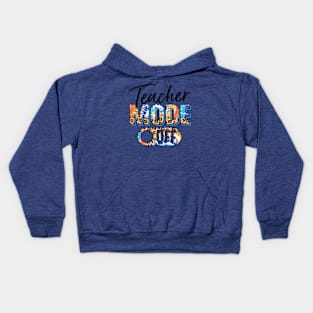 Teacher Mode Off Happy Last Day Of School Summer Break Funny Kids Hoodie